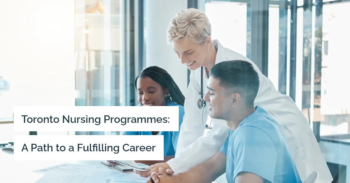 Why should you study nursing programs in Toronto?